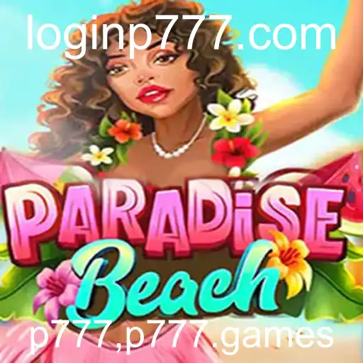 Descubra o Mundo Encantador de ParadiseBeach: Um Novo Jogo de p777.games